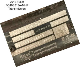 2012 Fuller FO16E313A-MHP Transmission