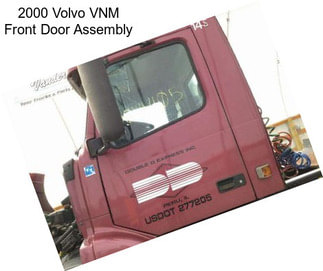 2000 Volvo VNM Front Door Assembly