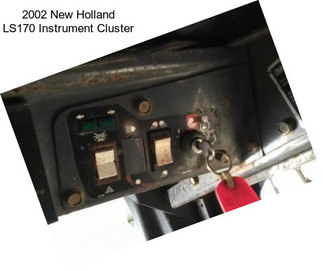 2002 New Holland LS170 Instrument Cluster