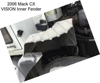 2006 Mack CX VISION Inner Fender