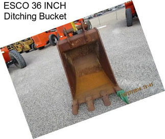 ESCO 36 INCH Ditching Bucket