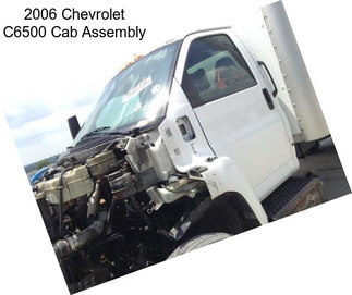 2006 Chevrolet C6500 Cab Assembly