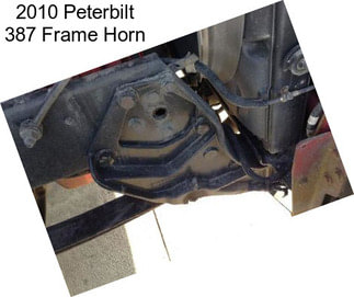 2010 Peterbilt 387 Frame Horn