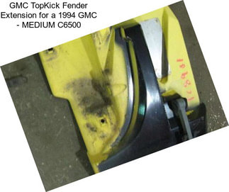 GMC TopKick Fender Extension for a 1994 GMC - MEDIUM C6500