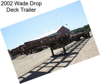 2002 Wade Drop Deck Trailer