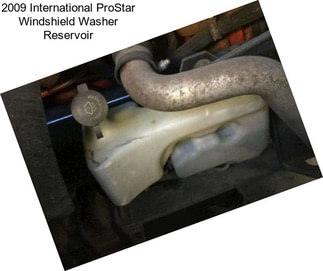 2009 International ProStar Windshield Washer Reservoir