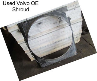 Used Volvo OE Shroud