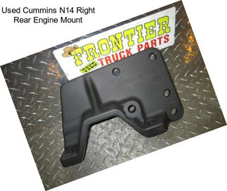 Used Cummins N14 Right Rear Engine Mount