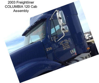 2003 Freightliner COLUMBIA 120 Cab Assembly