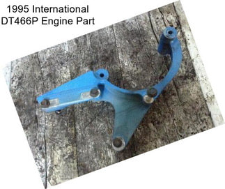 1995 International DT466P Engine Part