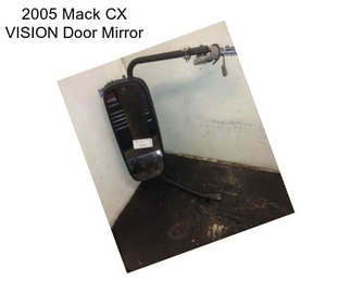 2005 Mack CX VISION Door Mirror