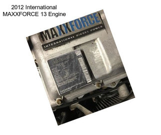 2012 International MAXXFORCE 13 Engine