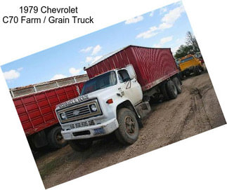 1979 Chevrolet C70 Farm / Grain Truck