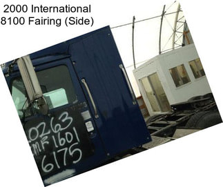 2000 International 8100 Fairing (Side)
