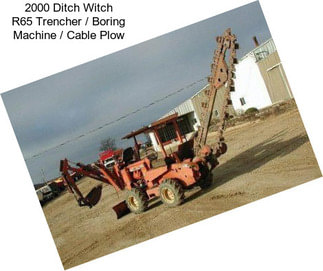2000 Ditch Witch R65 Trencher / Boring Machine / Cable Plow