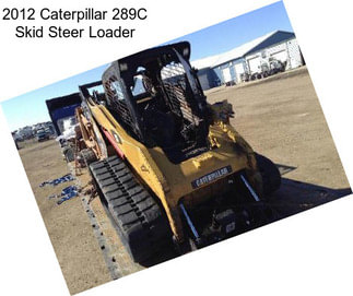 2012 Caterpillar 289C Skid Steer Loader