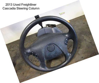 2013 Used Freightliner Cascadia Steering Column