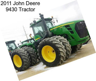 2011 John Deere 9430 Tractor