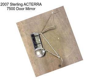 2007 Sterling ACTERRA 7500 Door Mirror