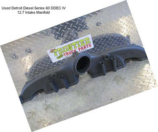 Used Detroit Diesel Series 60 DDEC IV 12.7 Intake Manifold