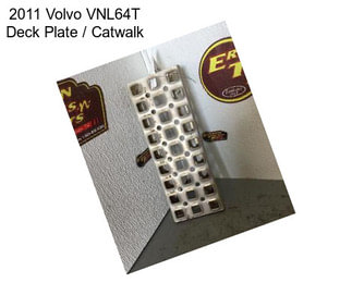 2011 Volvo VNL64T Deck Plate / Catwalk