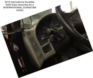 2010 International DuraStar 4300 Dash Assembly for a INTERNATIONAL DURASTAR (4300)