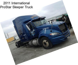 2011 International ProStar Sleeper Truck