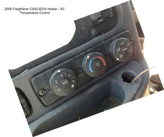 2009 Freightliner CASCADIA Heater / AC Temperature Control