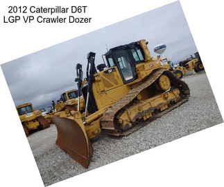 2012 Caterpillar D6T LGP VP Crawler Dozer