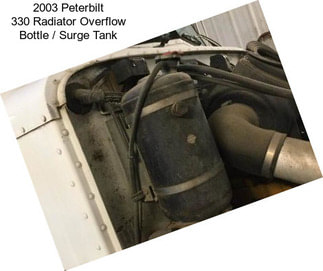 2003 Peterbilt 330 Radiator Overflow Bottle / Surge Tank