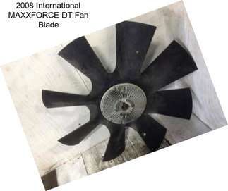 2008 International MAXXFORCE DT Fan Blade