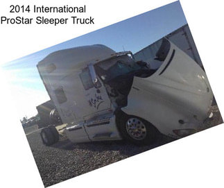 2014 International ProStar Sleeper Truck