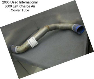 2006 Used International 8600 Left Charge Air Cooler Tube