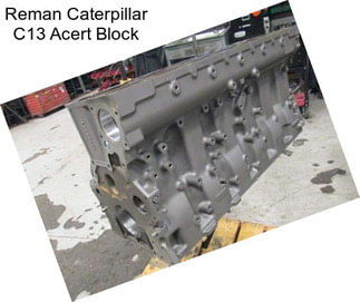 Reman Caterpillar C13 Acert Block