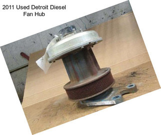 2011 Used Detroit Diesel Fan Hub