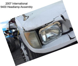 2007 International 9400 Headlamp Assembly