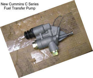 New Cummins C Series Fuel Transfer Pump