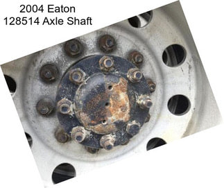 2004 Eaton 128514 Axle Shaft