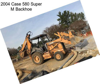 2004 Case 580 Super M Backhoe