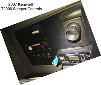 2007 Kenworth T2000 Sleeper Controls