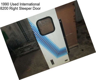 1990 Used International 8200 Right Sleeper Door