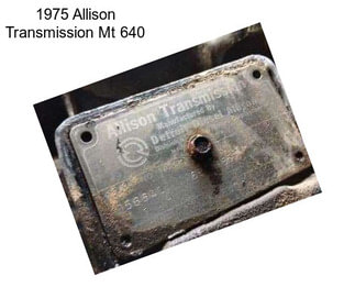 1975 Allison Transmission Mt 640