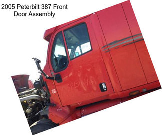 2005 Peterbilt 387 Front Door Assembly