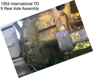 1954 International TD 9 Rear Axle Assembly