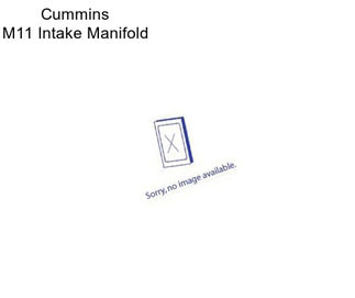 Cummins M11 Intake Manifold