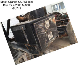 Mack Granite GU713 Tool Box for a 2008 MACK GU713