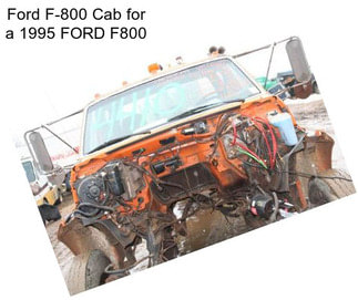 Ford F-800 Cab for a 1995 FORD F800