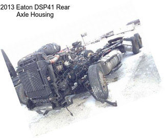 2013 Eaton DSP41 Rear Axle Housing