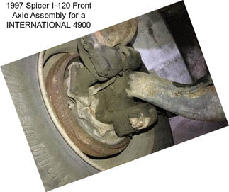 1997 Spicer I-120 Front Axle Assembly for a INTERNATIONAL 4900