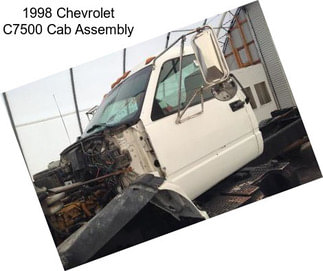 1998 Chevrolet C7500 Cab Assembly